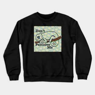 Don't Perceive Me - Chameleon (Green) Crewneck Sweatshirt